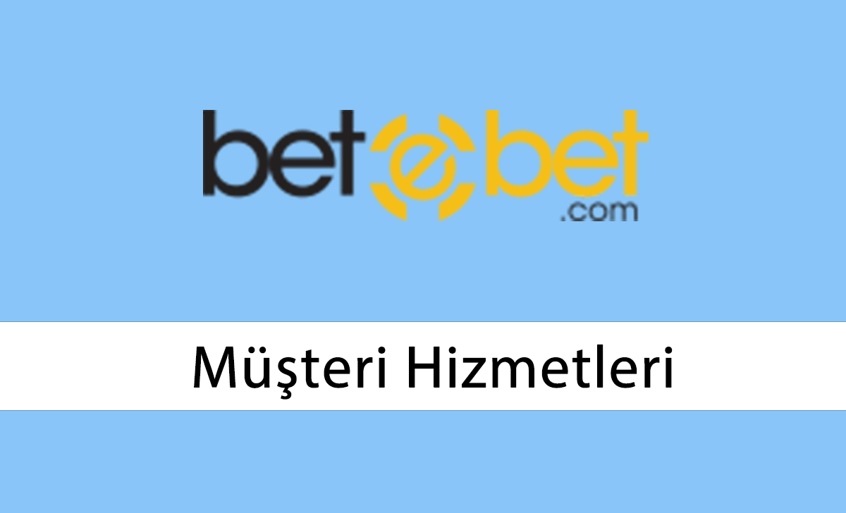 Betebet Müşteri Hizmetleri