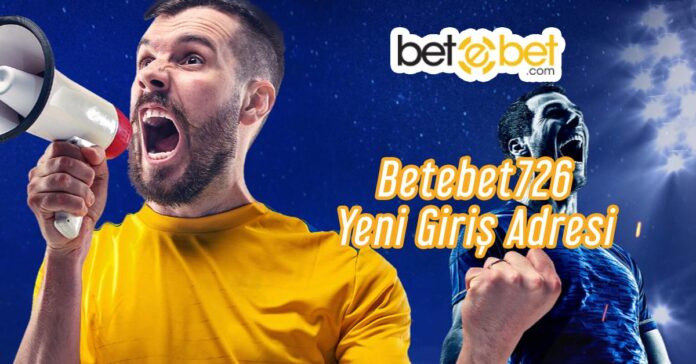 Betebet726 Yeni Giriş Adresi